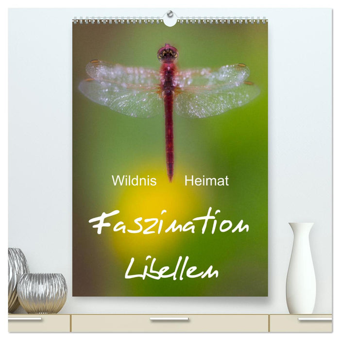 Faszination Libellen - Wildnis Heimat (CALVENDO Premium Wandkalender 2025)