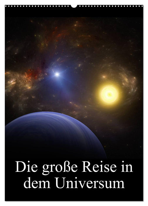 Die große Reise in dem Universum (CALVENDO Wandkalender 2025)