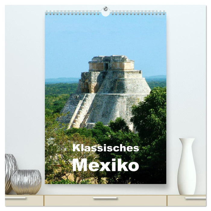 Klassisches Mexiko (CALVENDO Premium Wandkalender 2025)