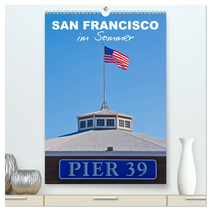 SAN FRANCISCO im Sommer (CALVENDO Premium Wandkalender 2025)