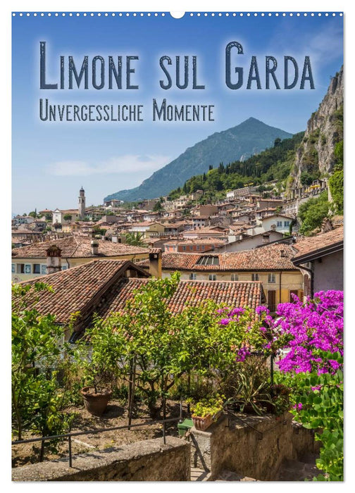 LIMONE SUL GARDA Unvergessliche Momente (CALVENDO Wandkalender 2025)