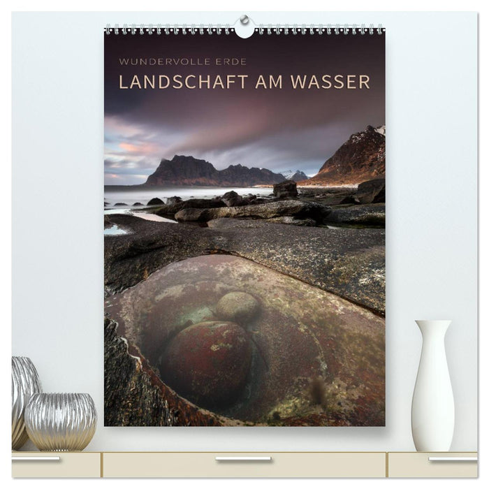 LANDSCHAFT AM WASSER (CALVENDO Premium Wandkalender 2025)