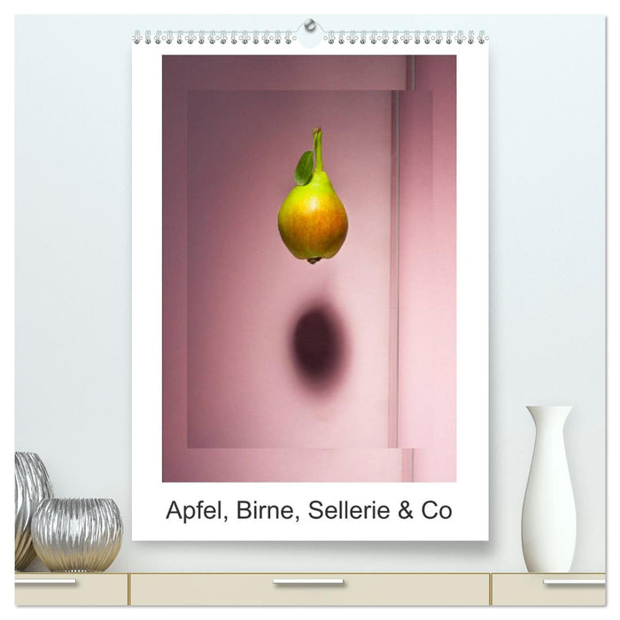Apfel, Birne, Sellerie & Co (CALVENDO Premium Wandkalender 2025)