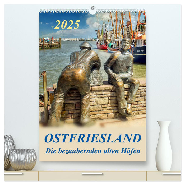 Ostfriesland - die bezaubernden alten Häfen / Planer (CALVENDO Premium Wandkalender 2025)