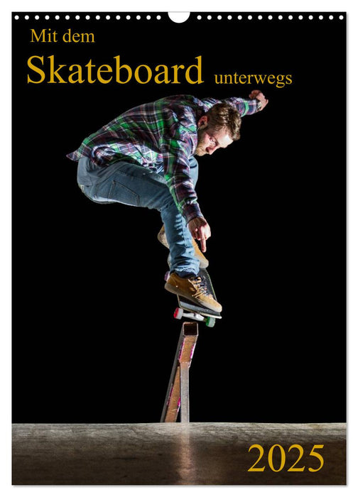 Mit dem Skateboard unterwegs (CALVENDO Wandkalender 2025)