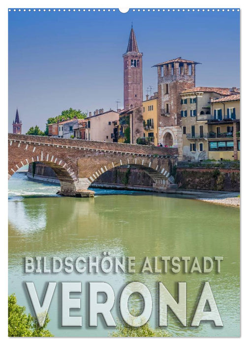 VERONA Bildschöne Altstadt (CALVENDO Wandkalender 2025)