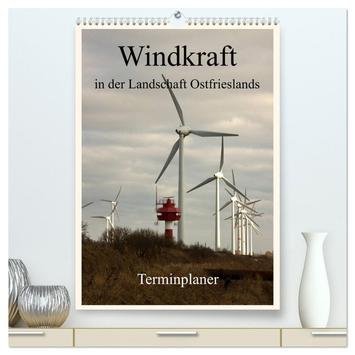 Windkraft in der Landschaft Ostfrieslands / Terminplaner (CALVENDO Premium Wandkalender 2025)