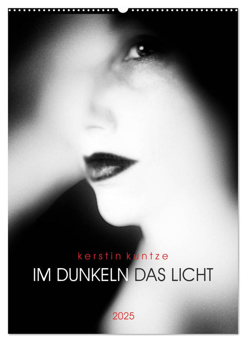 kerstin kuntze IM DUNKELN DAS LICHT 2025 (CALVENDO Wandkalender 2025)