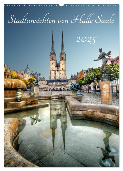 Stadtansichten von Halle Saale 2025 (CALVENDO Wandkalender 2025)