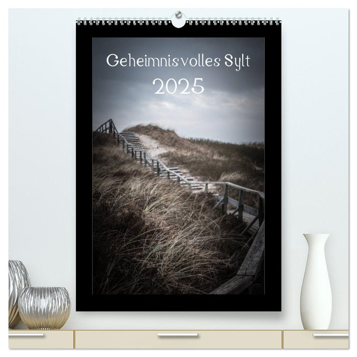 Geheimnisvolles Sylt 2025 (CALVENDO Premium Wandkalender 2025)