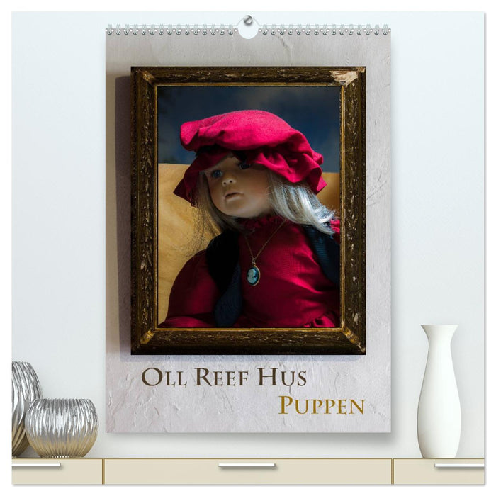 Oll Reef Hus – Puppen (CALVENDO Premium Wandkalender 2025)