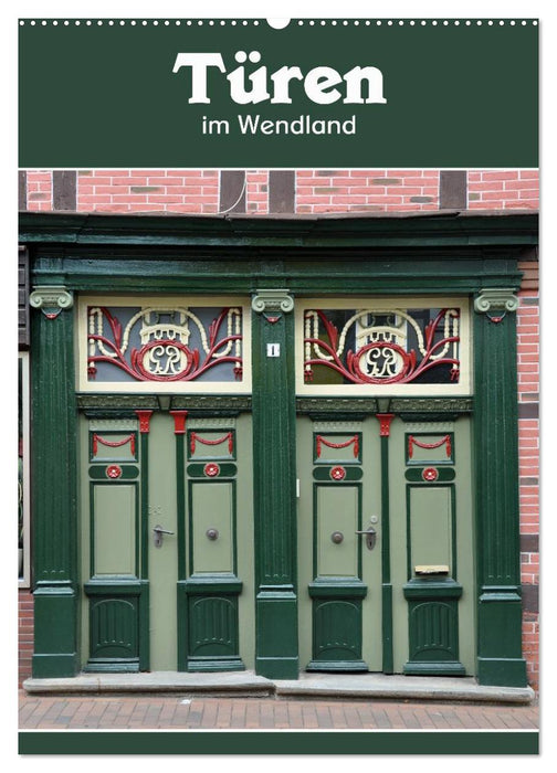 Türen im Wendland (CALVENDO Wandkalender 2025)