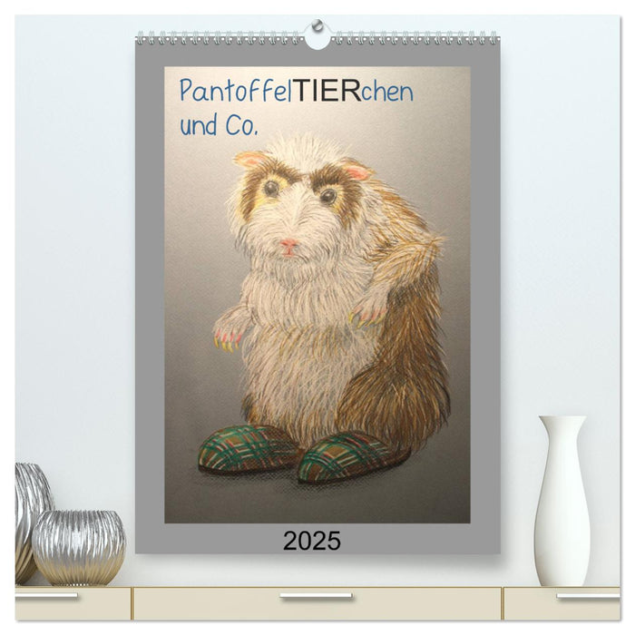 PantoffelTIERchen und Co. (CALVENDO Premium Wandkalender 2025)