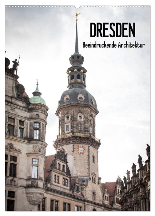 Dresden - Beeindruckende Architektur (CALVENDO Wandkalender 2025)