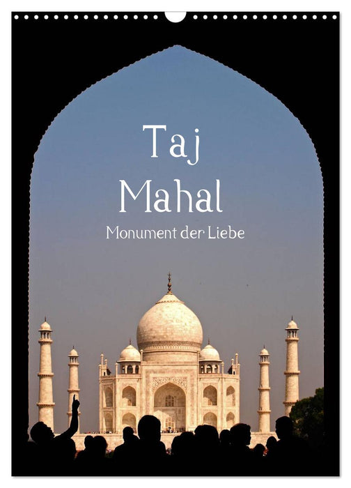 Taj Mahal - Monument der Liebe (CALVENDO Wandkalender 2025)