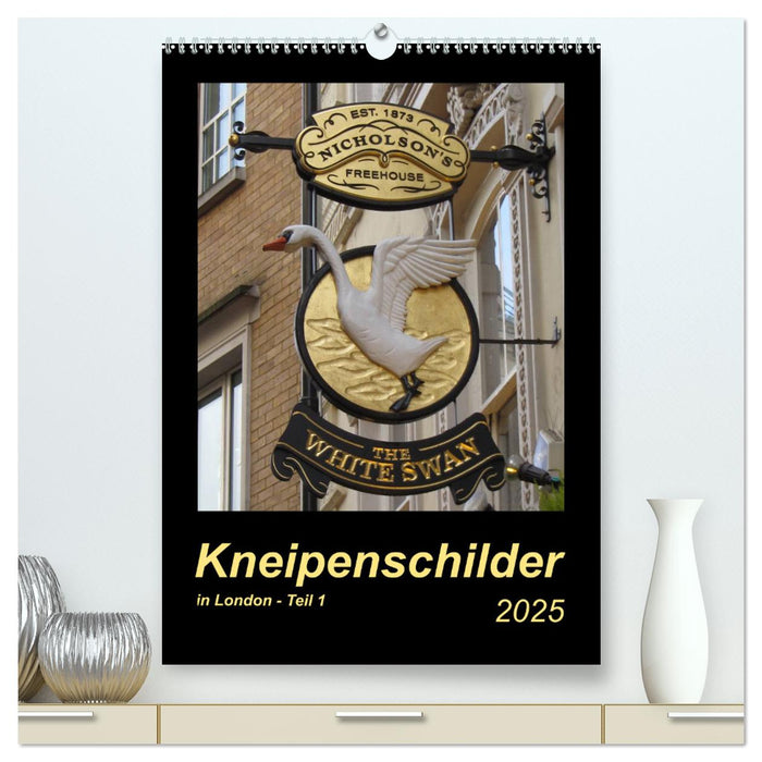 Kneipenschilder in London - Teil 1 (CALVENDO Premium Wandkalender 2025)