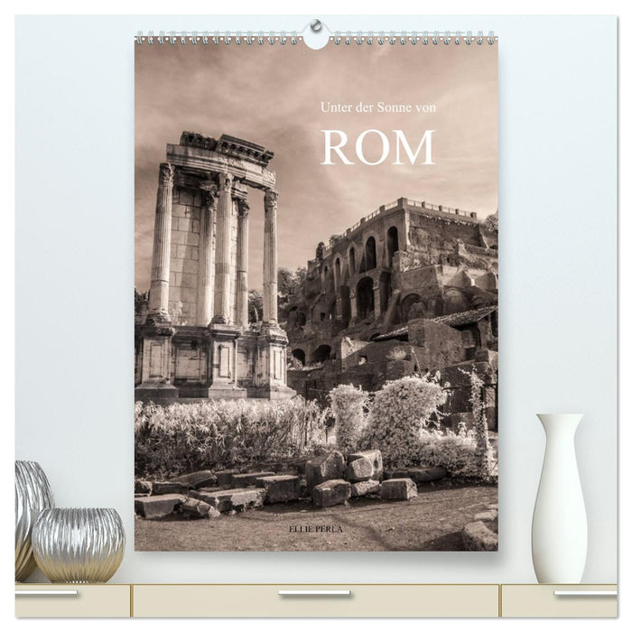 Unter der Sonne von Rom (CALVENDO Premium Wandkalender 2025)