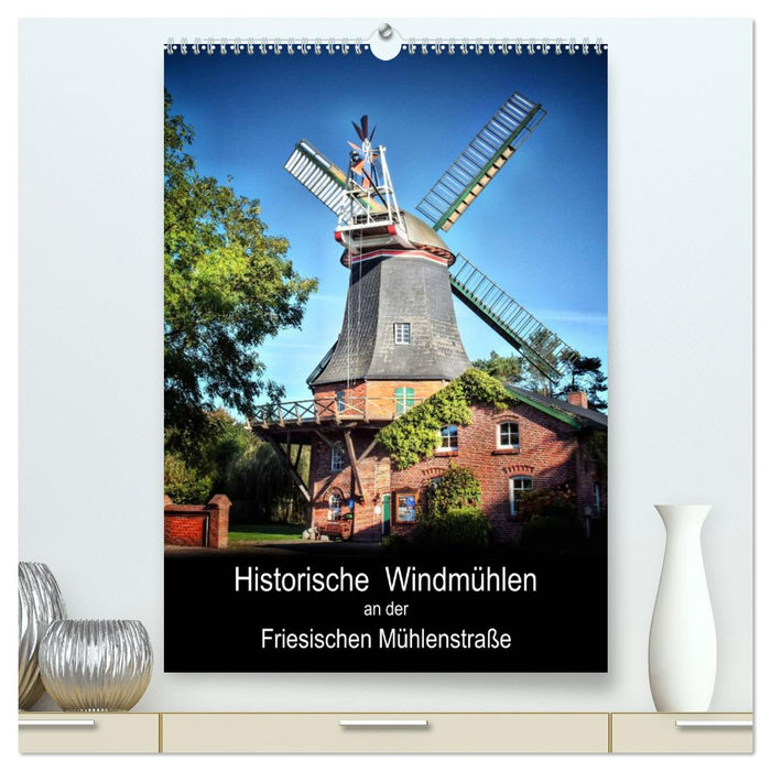 Historische Windmühlen an der Friesischen Mühlenstraße / Geburtstagsplaner (CALVENDO Premium Wandkalender 2025)
