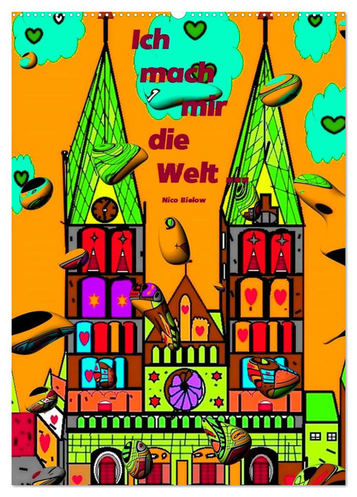 Ich mach mir die Welt - Popart von Nico Bielow (CALVENDO Wandkalender 2025)