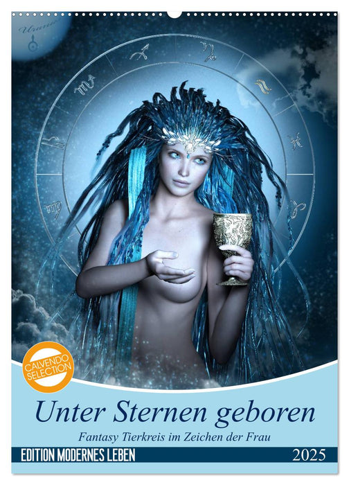 Unter Sternen geboren - Fantasy Tierkreis im Zeichen der Frau (CALVENDO Wandkalender 2025)