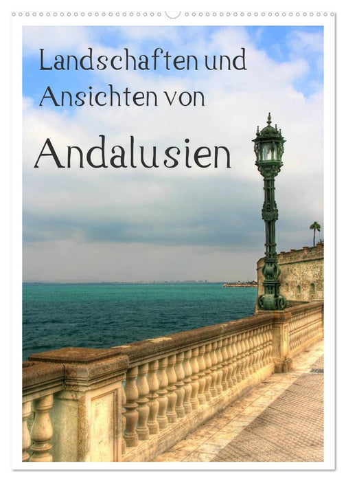 Landschaften und Ansichten von Andalusien (CALVENDO Wandkalender 2025)