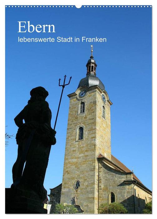 Ebern - lebenswerte Stadt in Franken (CALVENDO Wandkalender 2025)