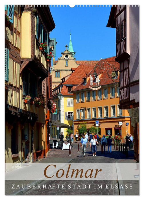 Colmar - Zauberhafte Stadt im Elsass (CALVENDO Wandkalender 2025)