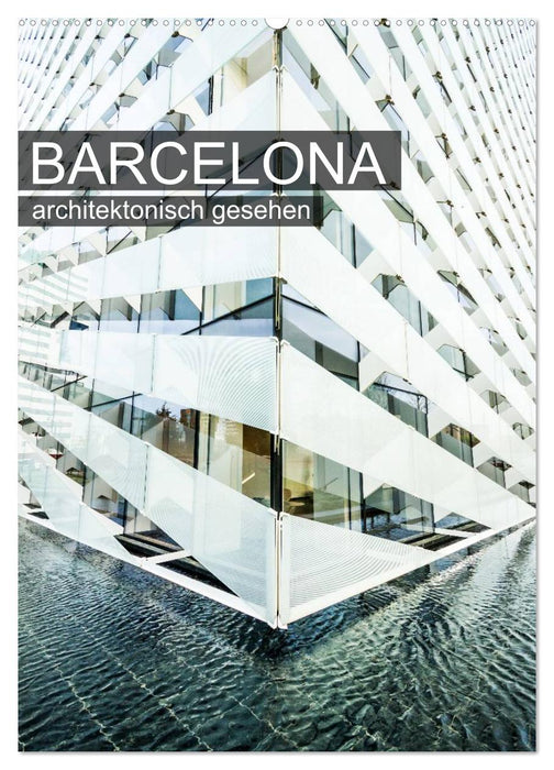 Barcelona, architektonisch gesehen (CALVENDO Wandkalender 2025)