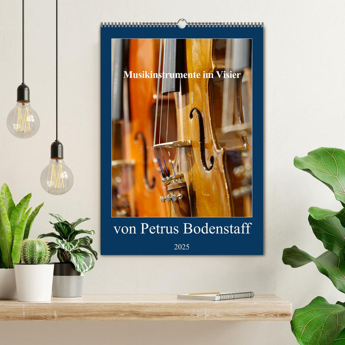 Musikinstrumente im Visier von Petrus Bodenstaff (CALVENDO Wandkalender 2025)