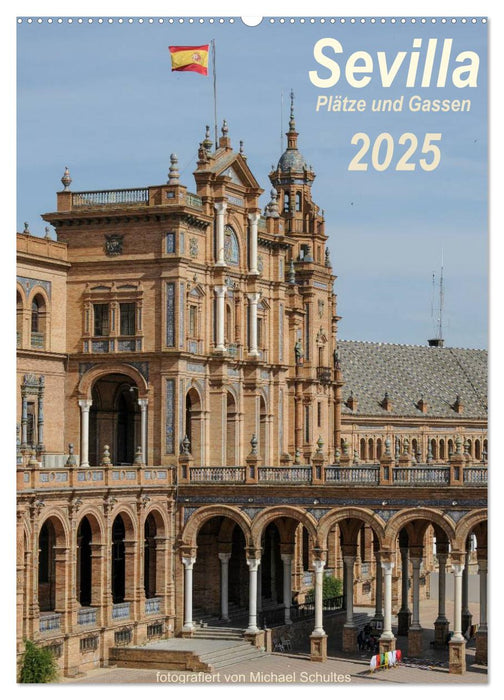 Sevilla, Plätze und Gassen 2025 (CALVENDO Wandkalender 2025)