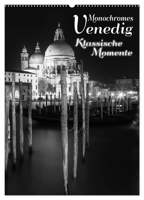 Monochromes Venedig - Klassische Momente (CALVENDO Wandkalender 2025)