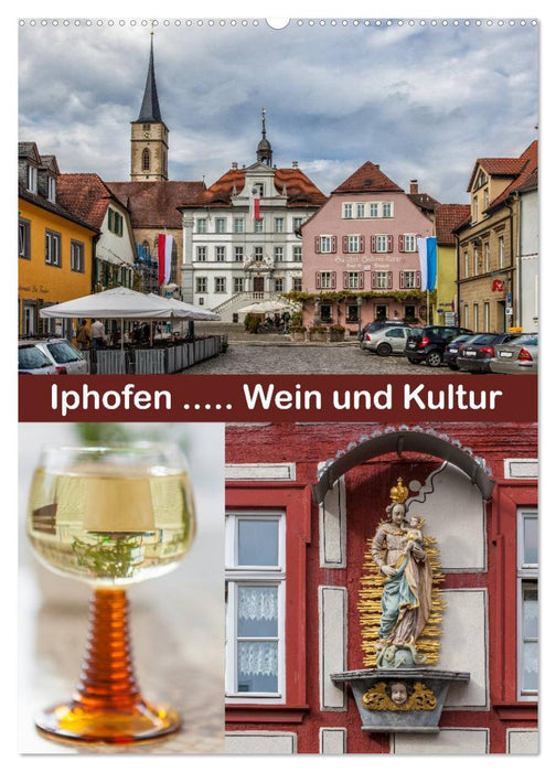 Iphofen - Wein und Kultur (CALVENDO Wandkalender 2025)