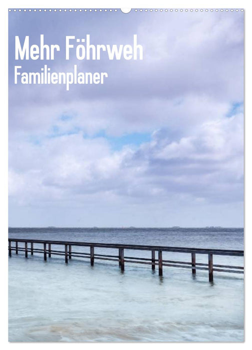 Mehr Föhrweh Familienplaner (CALVENDO Wandkalender 2025)