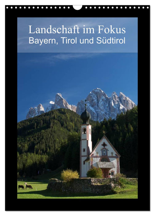 Landschaft im Fokus - Bayern, Tirol und Südtirol (CALVENDO Wandkalender 2025)