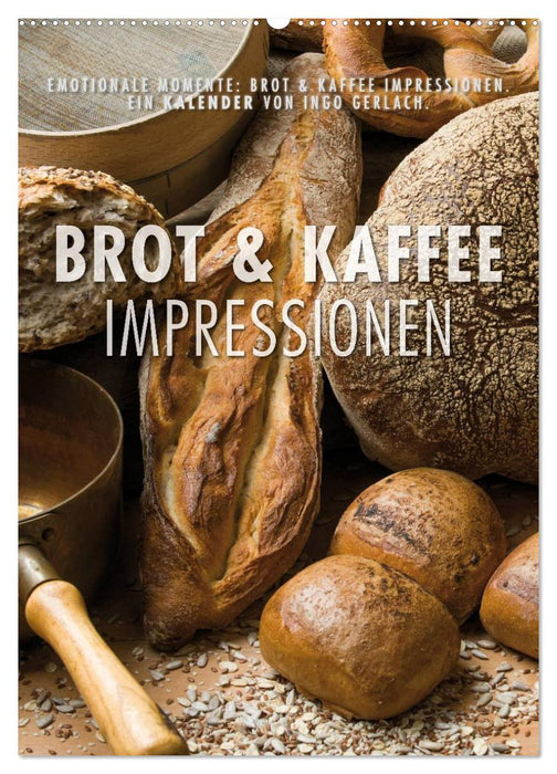 Emotionale Momente: Brot und Kaffee Impressionen (CALVENDO Wandkalender 2025)