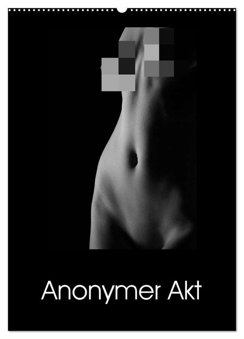 Anonymer Akt (CALVENDO Wandkalender 2025)
