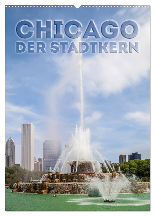 CHICAGO Der Stadtkern (CALVENDO Wandkalender 2025)