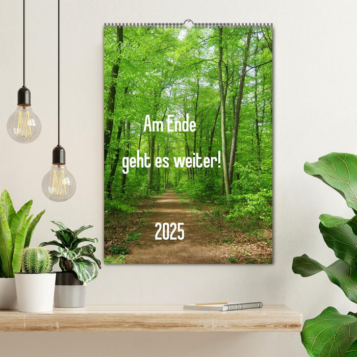 Am Ende geht es weiter! 2025 (CALVENDO Wandkalender 2025)