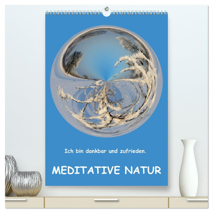 Meditative Natur (CALVENDO Premium Wandkalender 2025)
