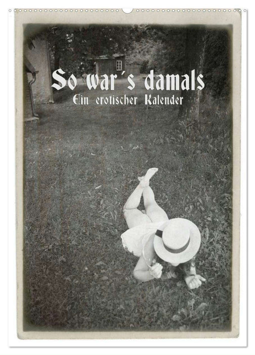 So war´s damals - Ein erotischer Kalender - 2025 (CALVENDO Wandkalender 2025)