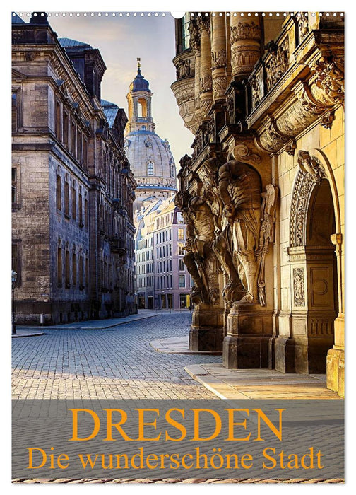 Die wunderschöne Stadt Dresden (CALVENDO Wandkalender 2025)