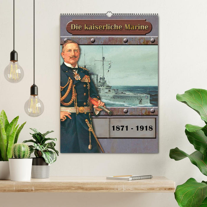 Die kaiserliche Marine 1871 - 1918 (CALVENDO Wandkalender 2025)