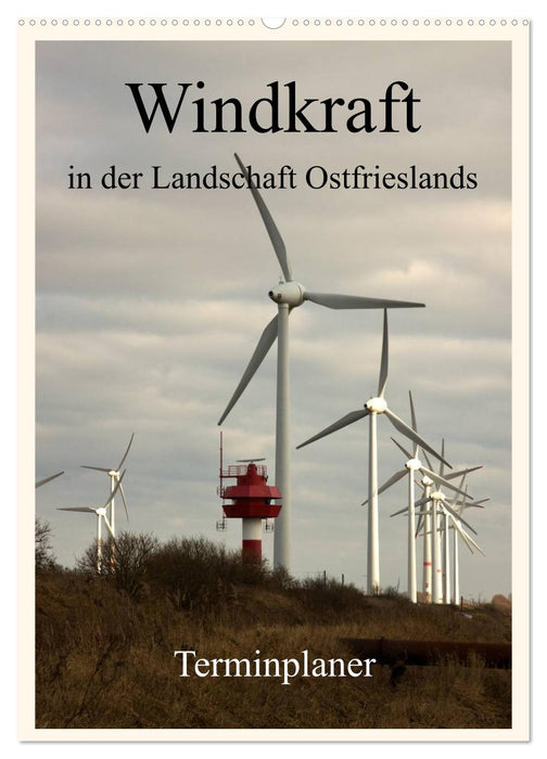 Windkraft in der Landschaft Ostfrieslands / Terminplaner (CALVENDO Wandkalender 2025)