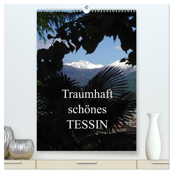 Traumhaft schönes Tessin (CALVENDO Premium Wandkalender 2025)