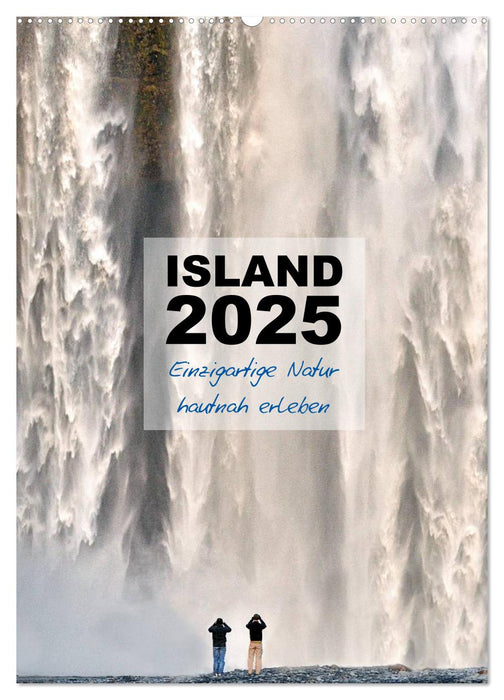 Island 2025 - Einzigartige Natur hautnah erleben (CALVENDO Wandkalender 2025)
