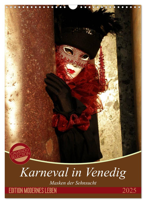 Masken der Sehnsucht - Karneval in Venedig (CALVENDO Wandkalender 2025)