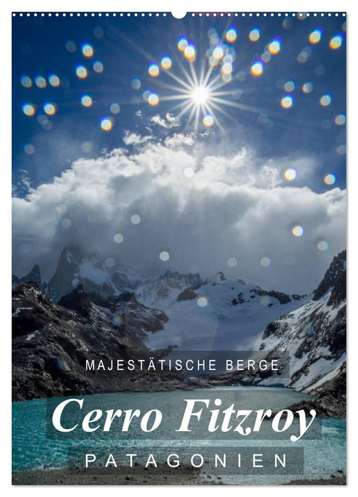 Majestätische Berge Cerro Fitzroy Patagonien (CALVENDO Wandkalender 2025)