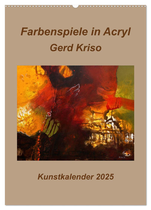 Farbenspiele in Acryl - Gerd Kriso (CALVENDO Wandkalender 2025)