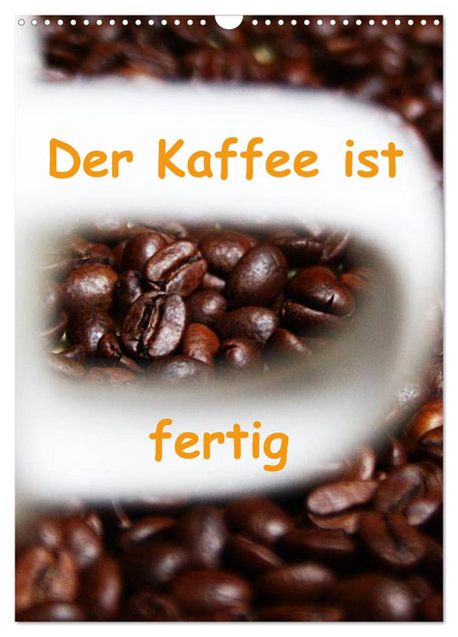 Der Kaffee ist fertig (CALVENDO Wandkalender 2025)