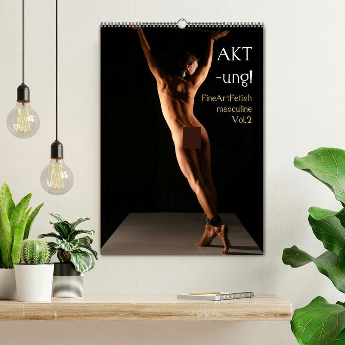 AKT-ung! FineArtFetish masculine Vol.2 (CALVENDO Wandkalender 2025)